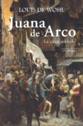 juana de arco. la chica soldado (2ª ed)-louis de wohl-9788498403190 juana de arco. la chica soldado (2ª ed)-louis de wohl-9788498403190