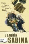esta boca sigue siendo mia-joaquin sabina-9788498721690 esta boca sigue siendo mia-joaquin sabina-9788498721690