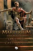 martyrium: el ocaso de roma-santiago castellanos-9788498727890 martyrium: el ocaso de roma-santiago castellanos-9788498727890