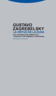 la virtud de la duda-gustavo zagrebelsky-9788498792690 la virtud de la duda-gustavo zagrebelsky-9788498792690