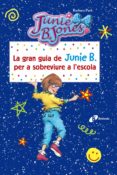 la gran guia de junie b. per a sobreviure a l escola-barbara park-9788499067490 la gran guia de junie b. per a sobreviure a l escola-barbara park-9788499067490