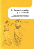 la danza de las espadas y la tarantela-marius schneider-9788499113890 la danza de las espadas y la tarantela-marius schneider-9788499113890