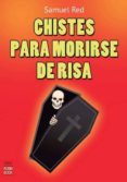 chistes para morirse de risa-samuel red-9788499173290 chistes para morirse de risa-samuel red-9788499173290