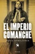el imperio comanche-pekka hamalainen-9788499420790 el imperio comanche-pekka hamalainen-9788499420790