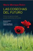 las cosechas del futuro-marie-monique robin-9788499422190 las cosechas del futuro-marie-monique robin-9788499422190