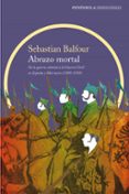 abrazo mortal-sebastian balfour-9788499426990 abrazo mortal-sebastian balfour-9788499426990
