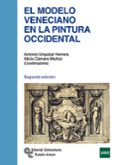 el modelo veneciano en la pintura occidental (2ª ed.)-antonio urquizar herrera-9788499611990 el modelo veneciano en la pintura occidental (2ª ed.)-antonio urquizar herrera-9788499611990