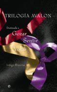 trilogía avalon (incluye: destinada a gozar; destinada a sentir; destinada a volar)-indigo bloome-9788499709390 trilogía avalon (incluye: destinada a gozar; destinada a sentir; destinada a volar)-indigo bloome-9788499709390
