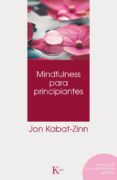 mindfulness para principiantes-jon kabat-zinn-9788499882390 mindfulness para principiantes-jon kabat-zinn-9788499882390
