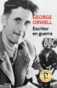 escritor en guerra-george orwell-9788499890890 escritor en guerra-george orwell-9788499890890
