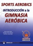 sports aerobics. introduccion a la gimnasia aerobica (ebook)-9788499933290 sports aerobics. introduccion a la gimnasia aerobica (ebook)-9788499933290