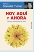 hoy, aquí y ahora (ebook)-bernabe tierno-9788499982090 hoy, aquí y ahora (ebook)-bernabe tierno-9788499982090