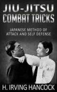 jiu-jitsu combat tricks - japanese method of attack and self defense (ebook)-irving hancock-9788892649590 jiu-jitsu combat tricks - japanese method of attack and self defense (ebook)-irving hancock-9788892649590