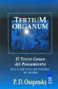tertium organum: el tercer canon del pensamiento; una clave para los enigmas del mundo (6ª ed.)-piotr demianochiv ouspensky-9789501703290 tertium organum: el tercer canon del pensamiento; una clave para los enigmas del mundo (6ª ed.)-piotr demianochiv ouspensky-9789501703290