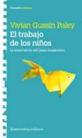 el trabajo de los niños-vivian gussin paley-9789505188390 el trabajo de los niños-vivian gussin paley-9789505188390