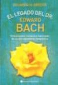 el legado del dr. edward bach: antecedentes, contexto y significa do de su descubrimiento terapeutico-eduardo horacio grecco-9789507541490 el legado del dr. edward bach: antecedentes, contexto y significa do de su descubrimiento terapeutico-eduardo horacio grecco-9789507541490