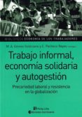 trabajo informal, economía solidaria y autogestión-m. a. gomez solorzano-c. pacheco reyes-9789507544590 trabajo informal, economía solidaria y autogestión-m. a. gomez solorzano-c. pacheco reyes-9789507544590