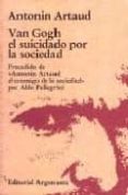 van gogh, el suicidado por la sociedad-antonin artaud-9789509282490 van gogh, el suicidado por la sociedad-antonin artaud-9789509282490