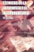 tecnicas de la entrevista y el interrogatorio-charles l. yeschke-9789681864590 tecnicas de la entrevista y el interrogatorio-charles l. yeschke-9789681864590