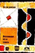 diccionario de la logica-eli de gortari-9789688561690 diccionario de la logica-eli de gortari-9789688561690