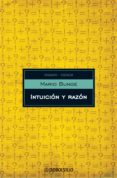 intuición y razón (ebook)-mario bunge-9789875669390 intuición y razón (ebook)-mario bunge-9789875669390