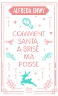 COMMENT SANTA A BRISÉ MA POISSE  (edición en francés)