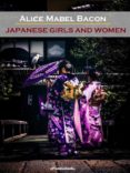 Ebooks gratis descargar griego JAPANESE GIRLS AND WOMEN (ANNOTATED) CHM FB2 (Spanish Edition) 9791221331790 de 
