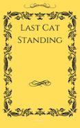 LAST CAT STANDING  (edición en inglés)