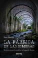 la fabrica de las sombras-9788494407710 la fabrica de las sombras 9788494407710