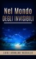 nel mondo degli invisibili - sedute medianiche - frodi - fantasmi (ebook)-9788892522220 nel mondo degli invisibili sedute medianiche frodi fantasmi (ebook) 9788892522220