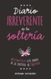 diario irreverente de la solteria-9788403518230 diario irreverente de la solteria 9788403518230