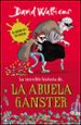 La Increible Historia De La Abuela Ganster David Walliams Casa Del Libro