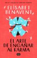 el arte de engañar al karma-elisabet benavent-9788491291930