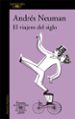 el viajero del siglo (premio alfaguara de novela 2009)-9788420422350 el viajero del siglo (premio alfaguara de novela 2009) 9788420422350