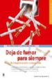 deja de fumar para siempre: asi seguro que lo conseguiras-9788425515750 deja de fumar para siempre: asi seguro que lo conseguiras 9788425515750