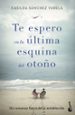 te espero en la ultima esquina del otoño-9788467055160 te espero en la ultima esquina del otoño 9788467055160