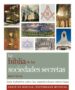 la biblia de las sociedades secretas: guia definitiva sobre las o rganizaciones misteriosas-9788484453260 la biblia de las sociedades secretas: guia definitiva sobre las o rganizaciones misteriosas 9788484453260