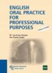 ENGLISH ORAL PRACTICE FOR PROFESSIONAL PURPOSES MARIA LUZ ARROYO VAZQUEZ NOA TALAVAN ZANON ENGLISH ORAL PRACTICE FOR PROFESSIONAL PURPOSES MARIA LUZ ARROYO VAZQUEZ NOA TALAVAN ZANON