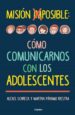 mision imposible: como comunicarnos con los adolescentes (ebook)-9786073129770 mision imposible: como comunicarnos con los adolescentes (ebook) 9786073129770