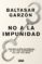 no a la impunidad (ebook)-baltasar garzon-9788499928210 no a la impunidad (ebook) baltasar garzon 9788499928210