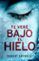 te veré bajo el hielo-robert bryndza-9788416700530 te veré bajo el hielo robert bryndza 9788416700530