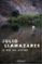 el río del olvido-julio llamazares-9788466334150 el río del olvido julio llamazares 9788466334150