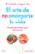 el método original de el arte de no amargarse la vida: un plan para darle un giro total a tu vida-lorenzo ubeda-9788408184270 el método original de el arte de no amargarse la vida: un plan para darle un giro total a tu vida lorenzo ubeda 9788408184270