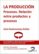 la producción. procesos. relación entre productos y procesos (ebook)-lluis cuatrecasas arbos-9788499693590 la producción. procesos. relación entre productos y procesos (ebook) lluis cuatrecasas arbos 9788499693590