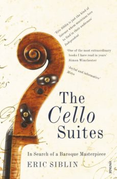 The Cello Suites by Eric Siblin
