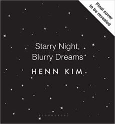 Descarga gratuita de libros de Rapidshare. STARRY NIGHT, BLURRY DREAMS
         (edición en inglés) de HENN KIM DJVU MOBI PDB 9781526635600