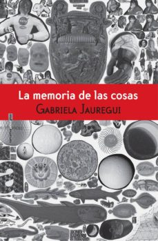 Ebooks gratis en psp para descargar LA MEMORIA DE LAS COSAS de GABRIELA JAUREGUI in Spanish 9786079436100 