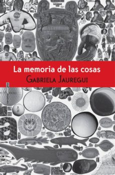 Descargar libros electrónicos gratis archivos pdf LA MEMORIA DE LAS COSAS 9786079436100 de GABRIELA JAUREGUI