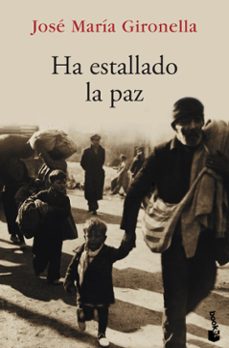 Descarga gratuita de libros electrónicos ebook para c HA ESTALLADO LA PAZ de JOSE MARIA GIRONELLA 9788408068600