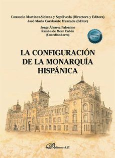 Descarga gratuita de ebooks para ipad LA CONFIGURACION DE LA MONARQUIA HISPANICA CHM 9788411701600 in Spanish de CONSUELO MARTINEZ-SICLUNA